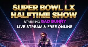 Super Bowl LX Halftime Show Live Stream: How to Watch Bad Bunny and Patriots vs Seahawks Free Online Super Bowl LX Halftime Show Live Stream