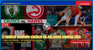 Boston Celtics vs Atlanta Hawks Live Stream: How to Watch, Prediction, and Game Time