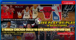 Chicago Bulls vs San Antonio Spurs: How to Watch, Live Stream, and NBA Game Preview