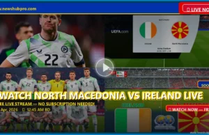North Macedonia vs Ireland Live Stream: How to Watch, Start Time, and Prediction North Macedonia vs Ireland Live Stream: How to Watch, Start Time, and Prediction