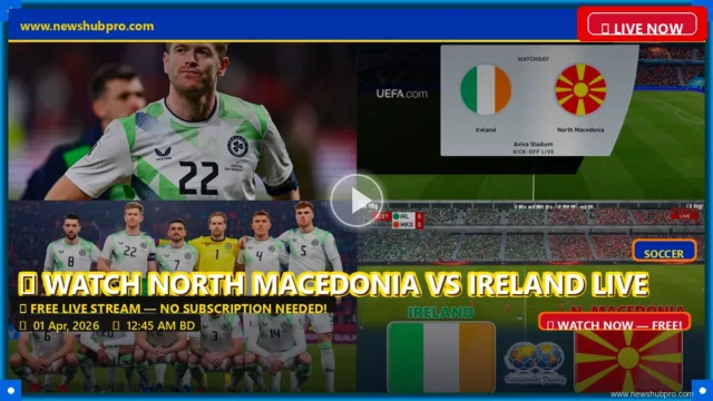North Macedonia vs Ireland Live Stream: How to Watch, Start Time, and Prediction