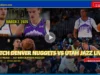 Denver Nuggets vs Utah Jazz Live Stream: How to Watch, Start Time, & Predictions Denver Nuggets vs Utah Jazz Live Stream: How to Watch, Start Time, & Predictions