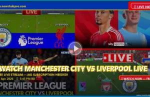 Manchester City vs Liverpool Live Stream: How to Watch Premier League 2026 in USA Manchester City vs Liverpool Live Stream: How to Watch Premier League 2026 in USA