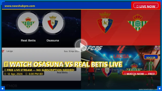 Osasuna vs Real Betis Live Stream: How to Watch Spanish La Liga in the USA