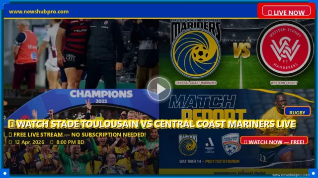 Stade Toulousain vs Central Coast Mariners Live: How to Watch the Historic Cross-code Match