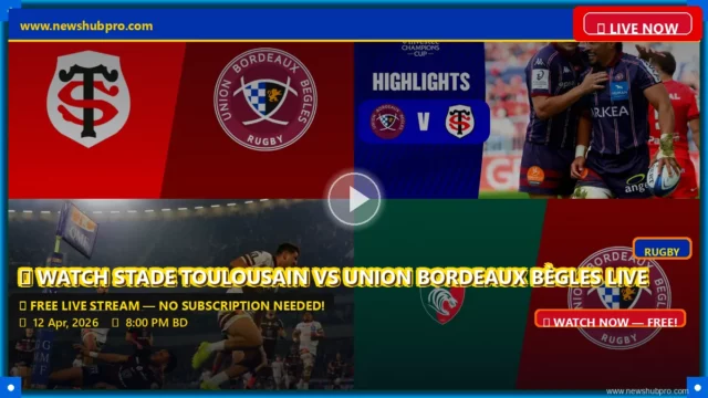 Stade Toulousain vs Union Bordeaux Bègles Live: How to Watch French Top 14 in the USA