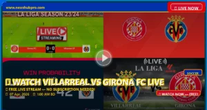 Villarreal vs Girona FC Live Stream: How to Watch La Liga 2026 in USA Villarreal vs Girona FC Live Stream: How to Watch La Liga 2026 in USA