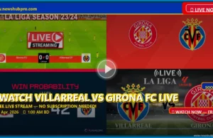 Villarreal vs Girona FC Live Stream: How to Watch La Liga 2026 in USA Villarreal vs Girona FC Live Stream: How to Watch La Liga 2026 in USA